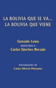 Carlos Sánchez Berzaín - La Bolivia que se va..La Bolivia que viene